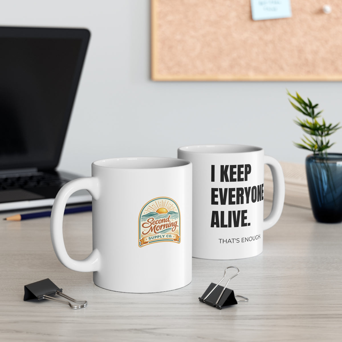 I Keep Everyone Alive Coffee Mug