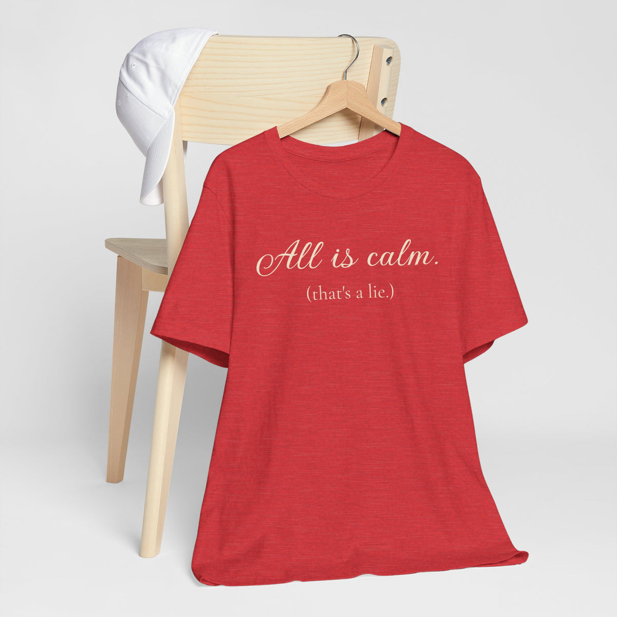 All Is Calm (That’s a Lie) Holiday T-Shirt