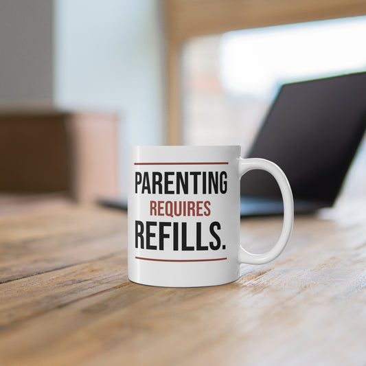 Parenting Requires Refills Coffee Mug