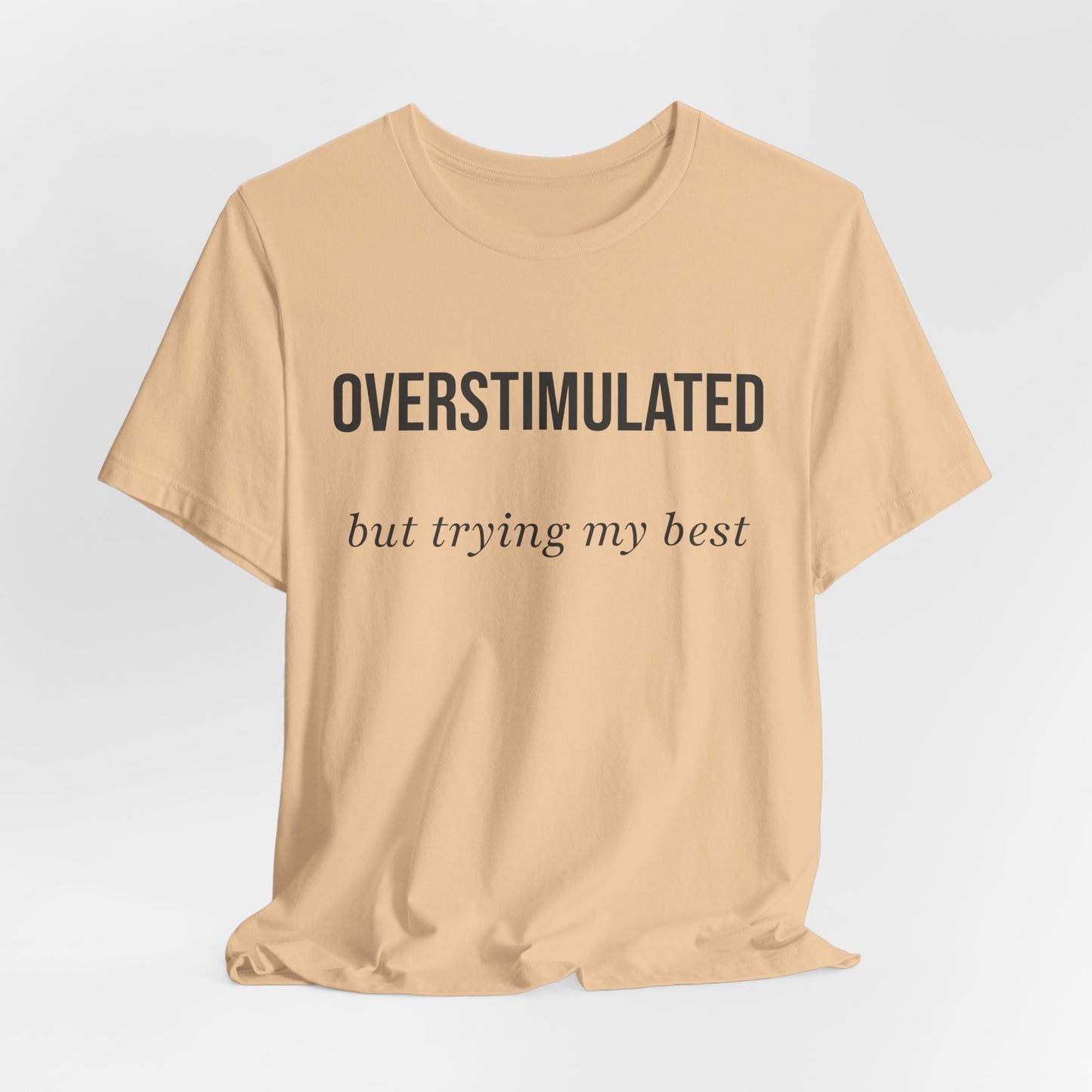 Overstimulated but Trying My Best