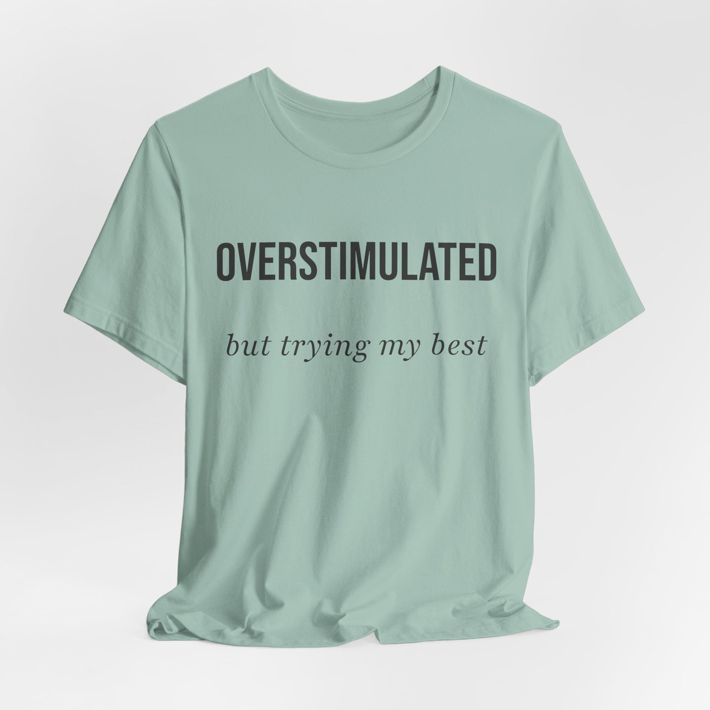 Overstimulated but Trying My Best