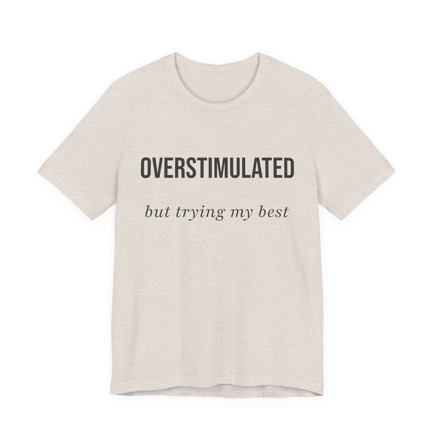 Overstimulated but Trying My Best