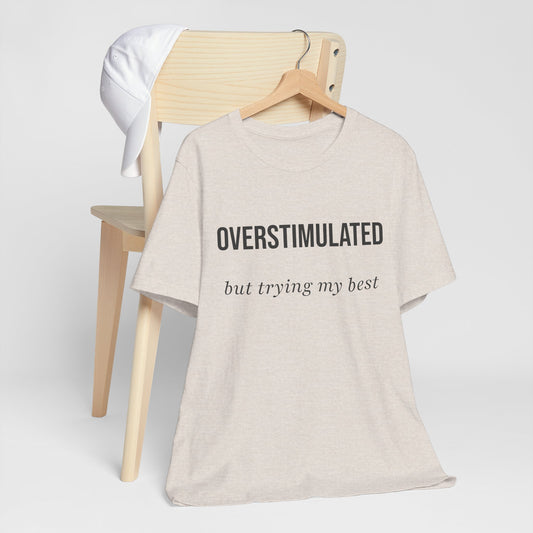 Overstimulated but Trying My Best