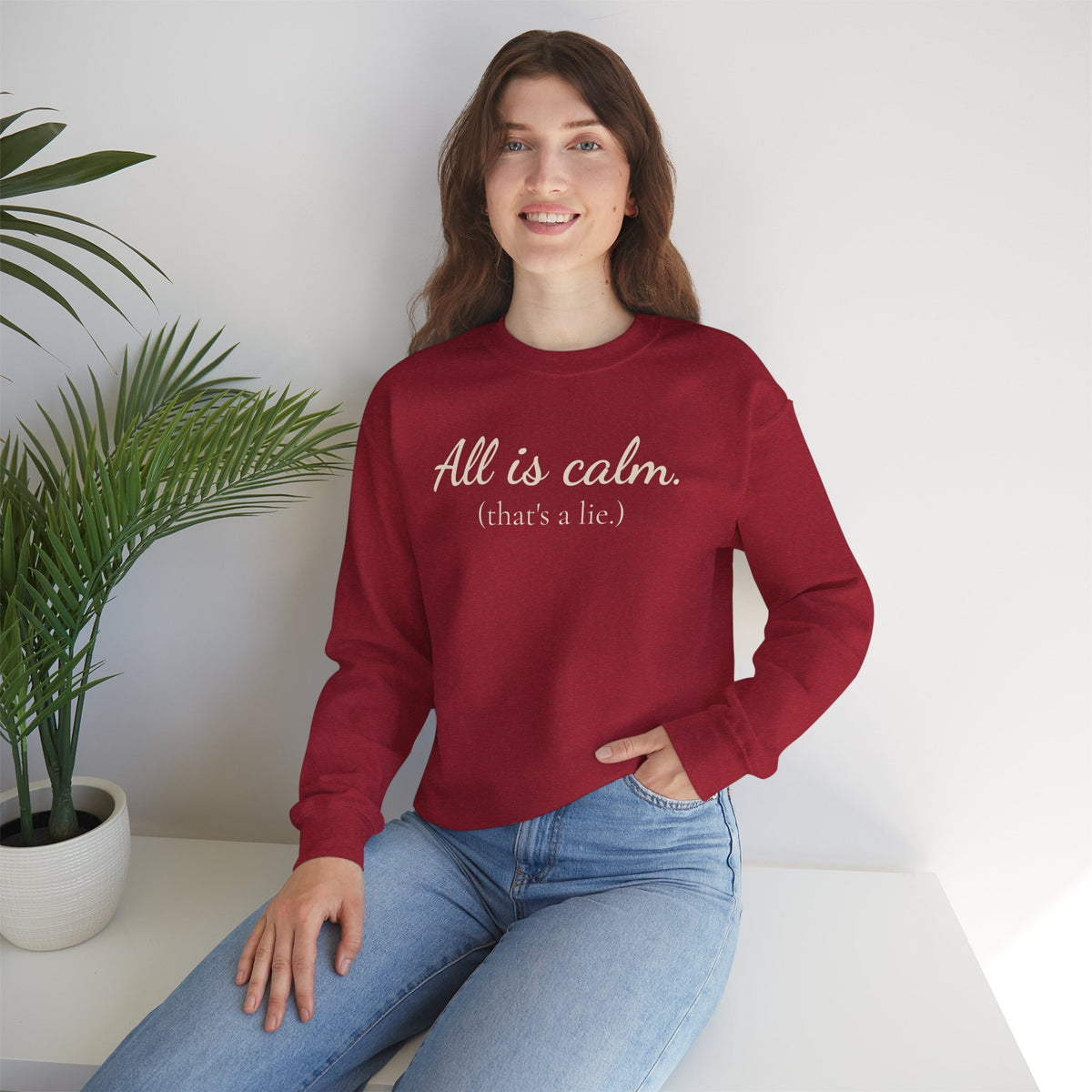 All Is Calm (That’s a Lie) Holiday Sweatshirt