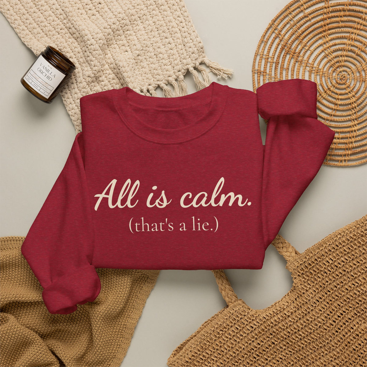 All Is Calm (That’s a Lie) Holiday Sweatshirt
