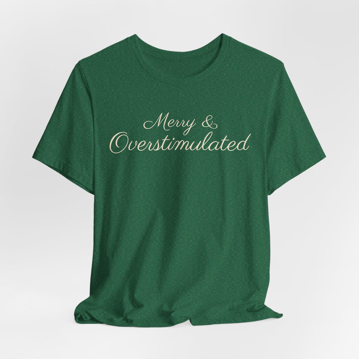 Merry & Overstimulated Holiday T-Shirt