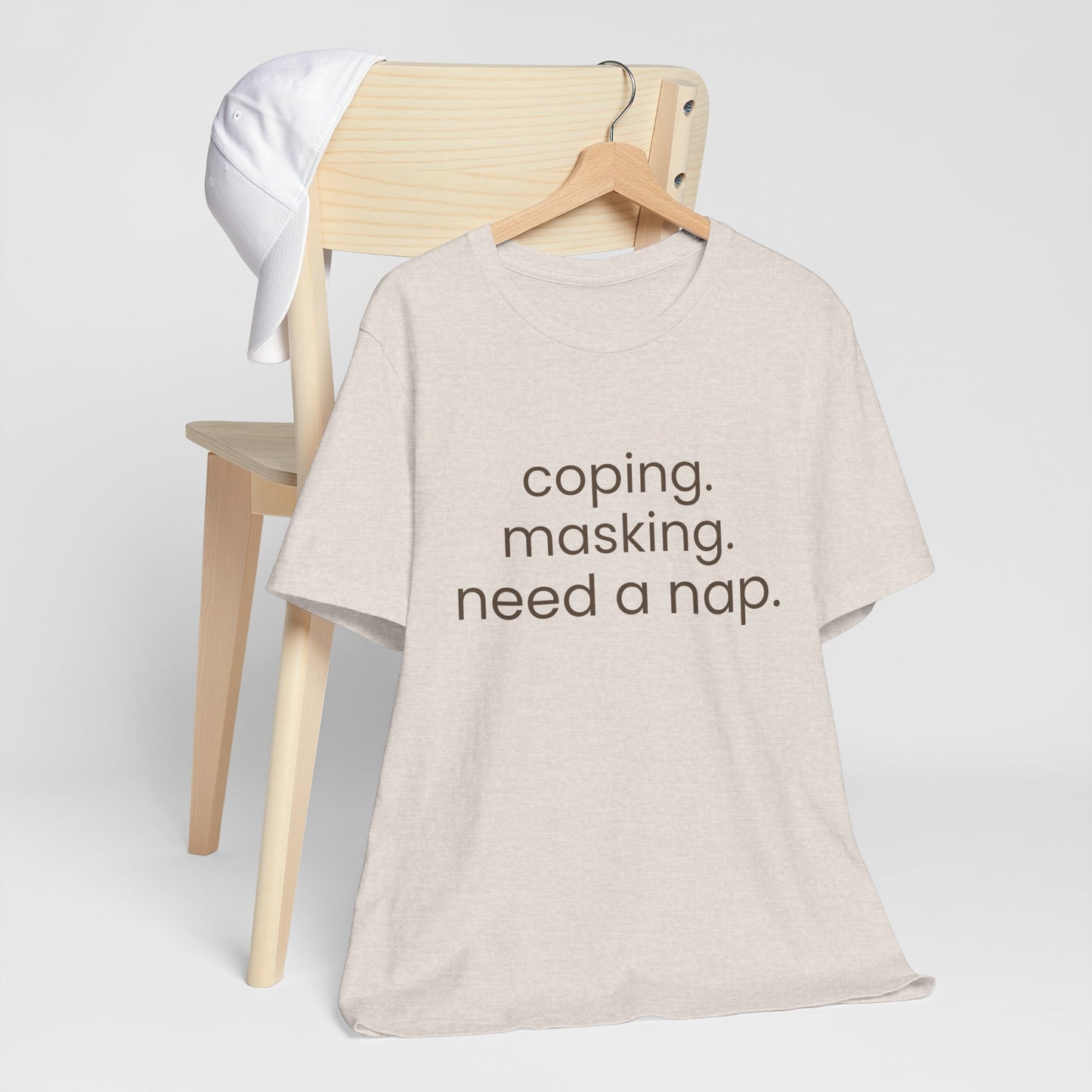 Coping. Masking. Need a nap.
