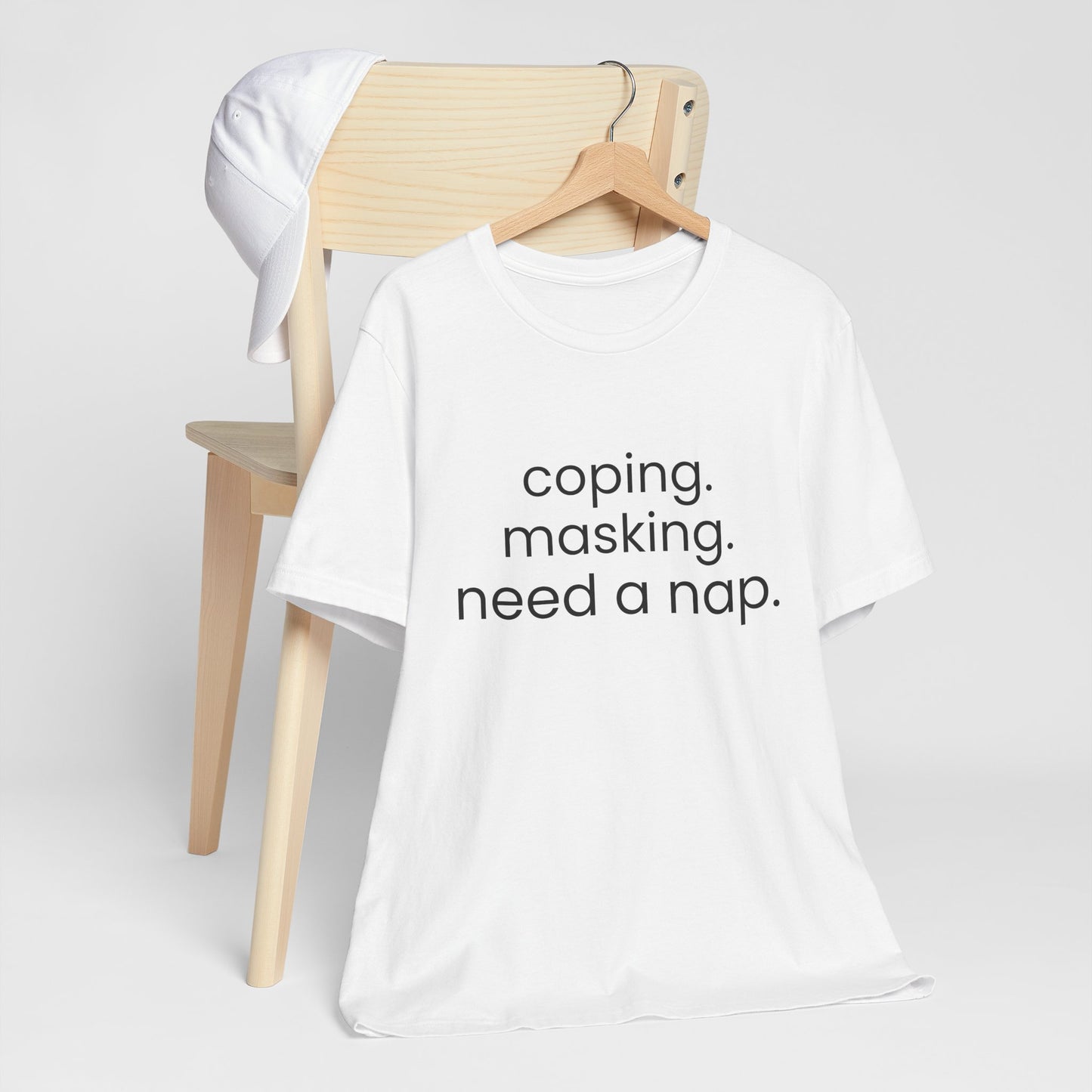 Coping. Masking. Need a nap.