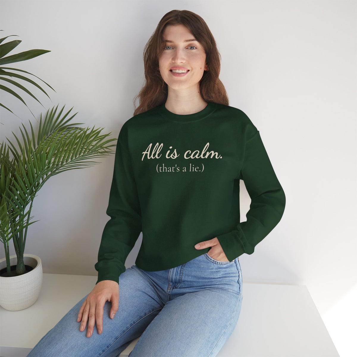 All Is Calm (That’s a Lie) Holiday Sweatshirt