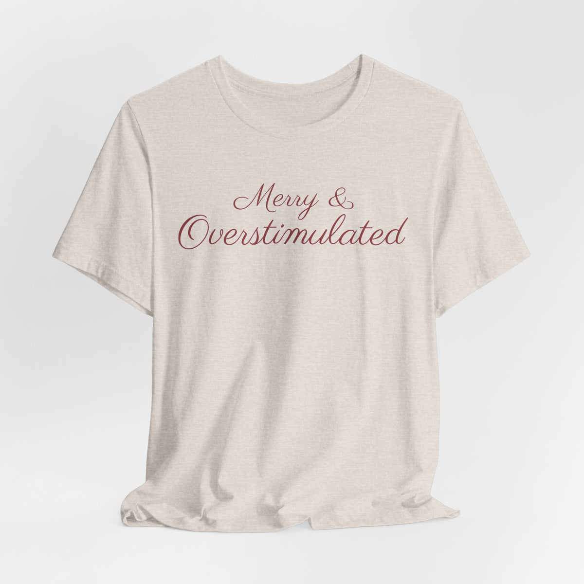 Merry & Overstimulated Holiday T-Shirt
