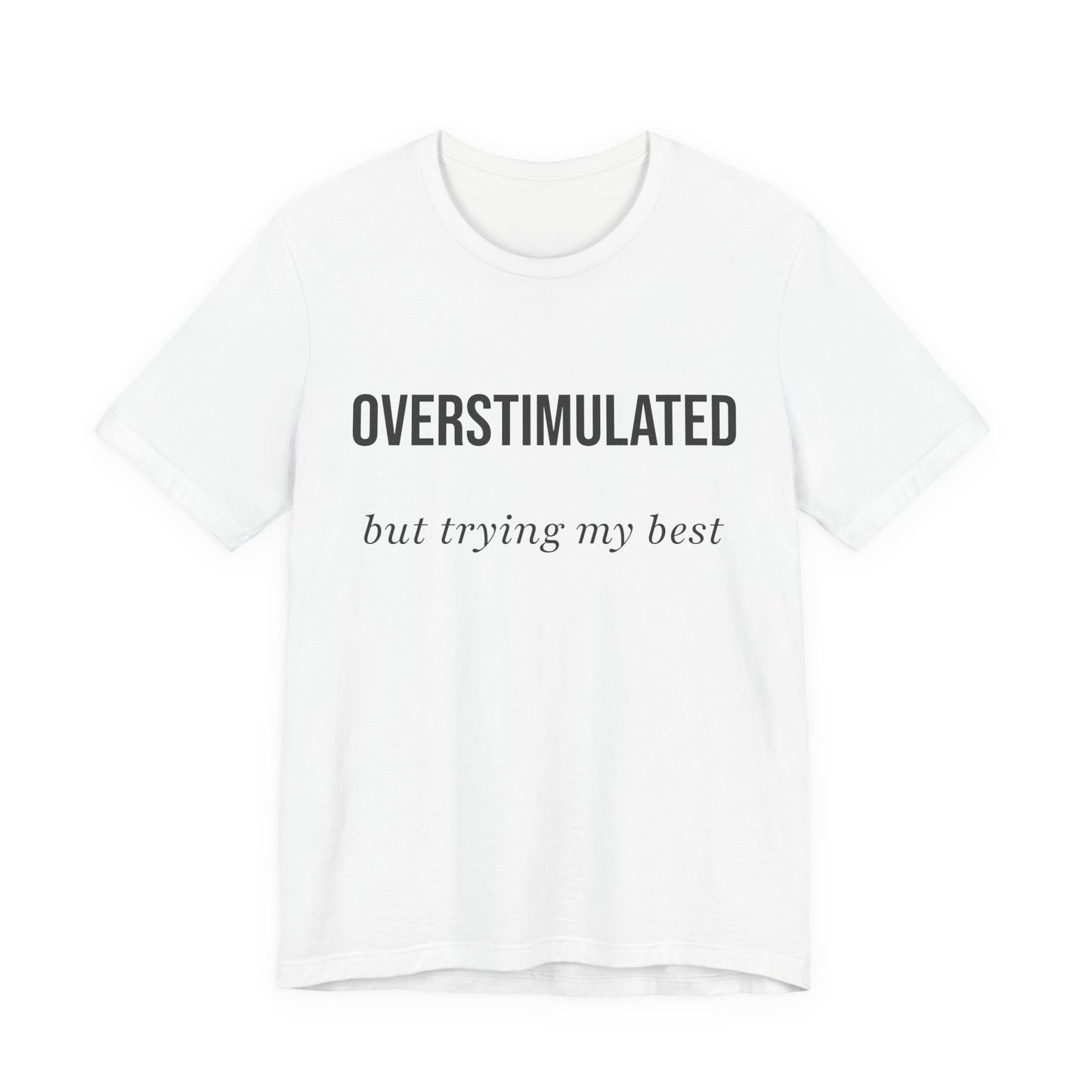 Overstimulated but Trying My Best