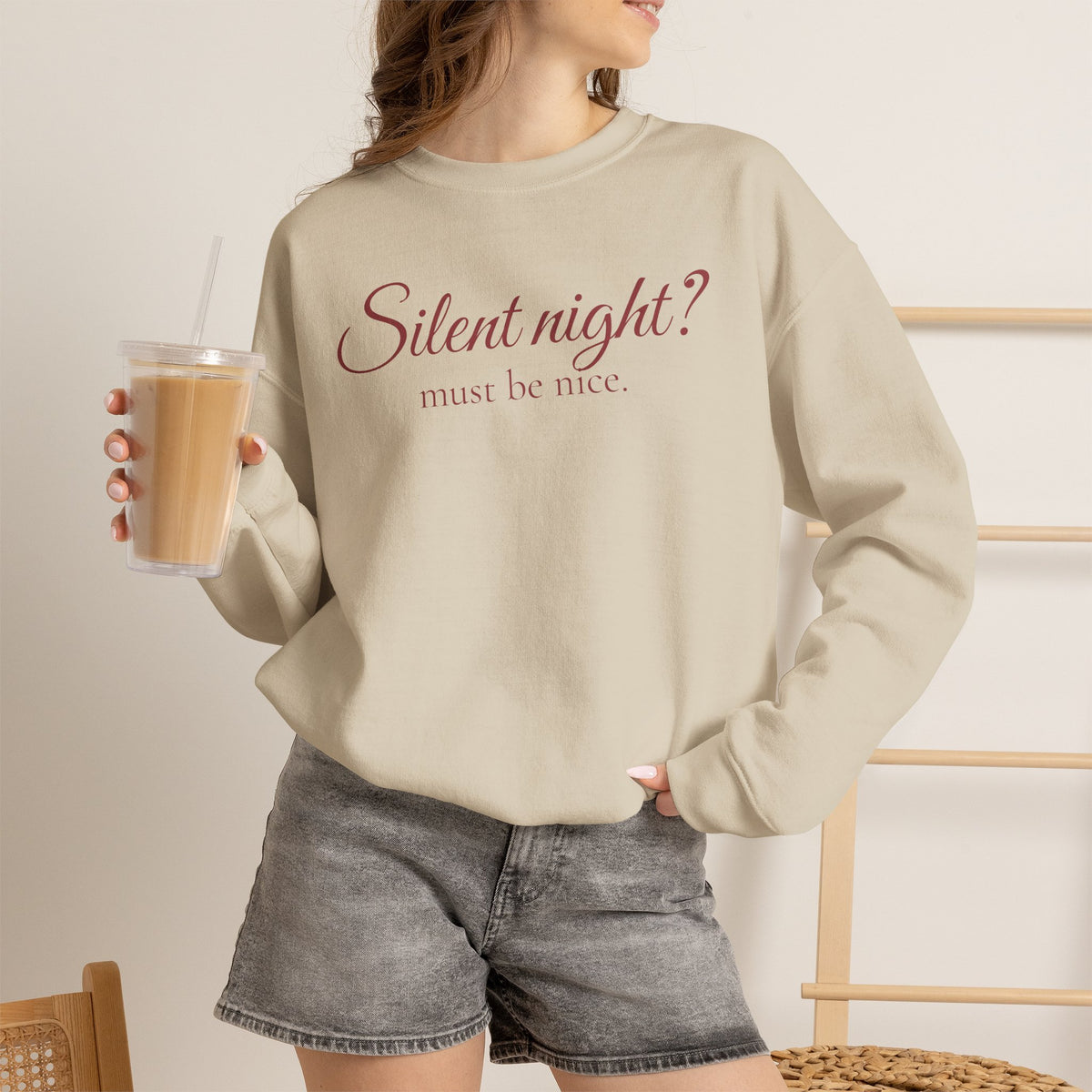 Silent Night? Must Be Nice Holiday Sweatshirt