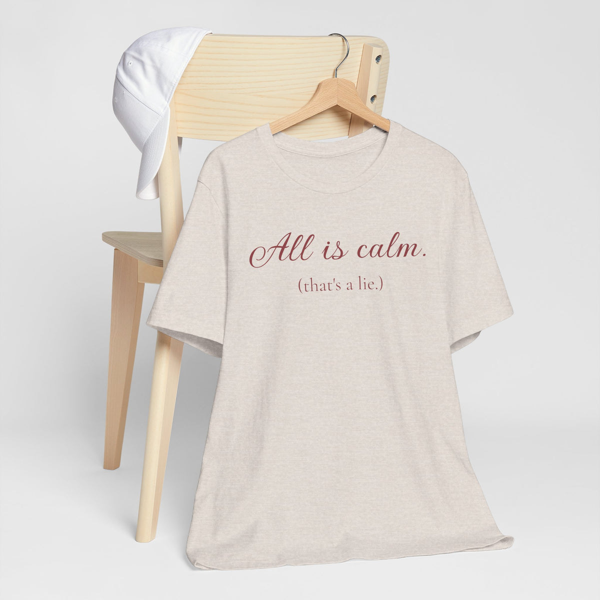 All Is Calm (That’s a Lie) Holiday T-Shirt